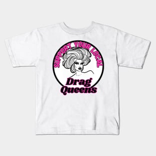 Support Your Local Drag Queens Kids T-Shirt